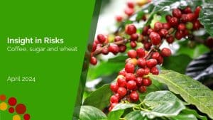 Insight in risks April 2024 coffee sugar wheat